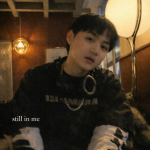 still in me