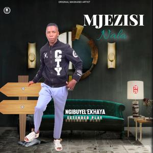 MJEZISI NALA ×kulungile