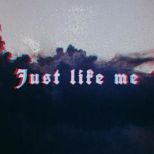 just like me