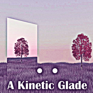 A Kinetic Glade