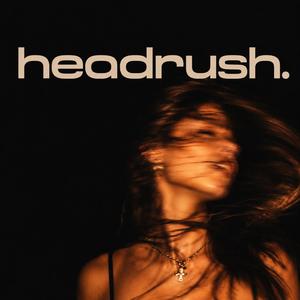 headrush.