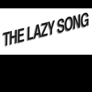 The Lazy Song