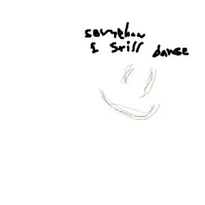 Somehow I Still Dance
