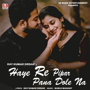 Haye Re Pipar Pana Dole Na