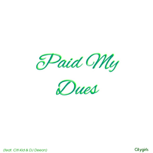 Paid My Dues (feat. Citi Kid & DJ Deeon)