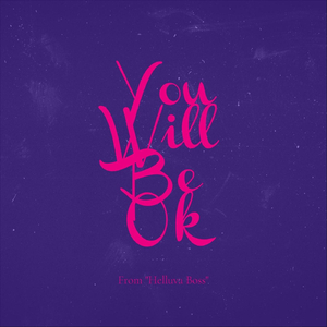You Will Be Ok (From "Helluva Boss")