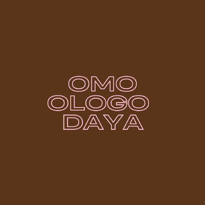 Omo Ologo Daya