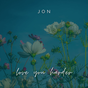 love you harder (jon)