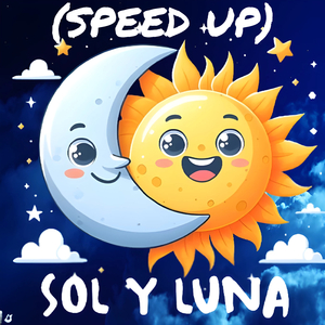 Sol y Luna (Speed Up)