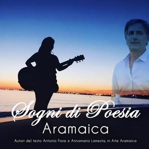 Sogni di Poesia (feat. Coautori del Testo Antonio Fiore e Annamaria Lamesta in arte Aramaica)