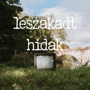 Leszakadt hidak