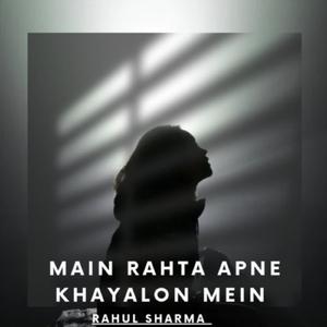 Main Rahta Apne Khayalon Mein