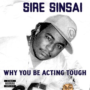 Why You Be Acting Tough