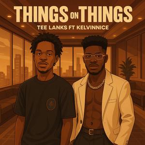 Things on Things (feat. Kelvinnice)