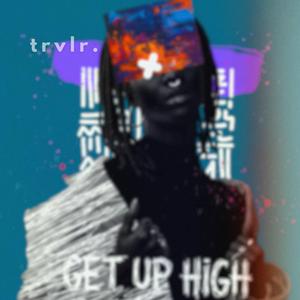 Get up high (feat. Just Eddie)