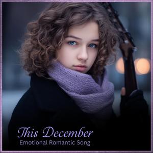 This December | Emotional Romantic Song | Romantic Song #romanticsong #emotionsalsong