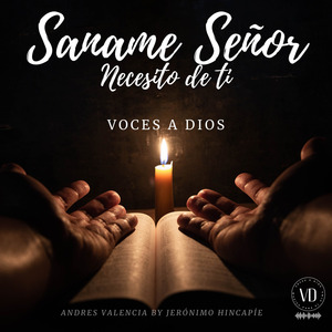 Sáname Señor Necesito de Ti