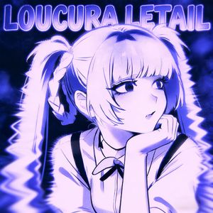 Loucura letail