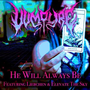 He Will Always Be (feat. Elevate the Sky & Liebchen)