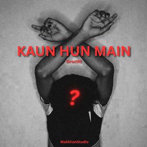 KAUN HUN MAIN