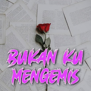 Bukan Ku Mengemis