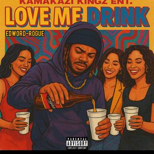 LOVE ME DRINK (Bearlyfbeatz)