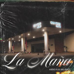 La Maña (feat. Lil Kill$hot)