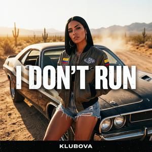 I DON'T RUN