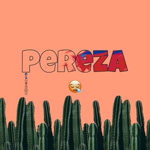 Pereza (me muero de pena si tú no estás)