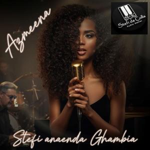 Stefi a Ghambia (feat. Azmeena)