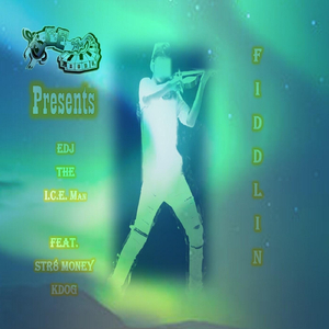 Fiddlin' (feat. Str8 Money Kdog)