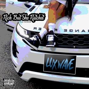 Rich But She Ratchet