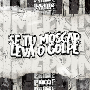 SE TU MOSCAR LEVA O GOLPE