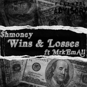 Wins & Losses (feat. MrkEmAll)
