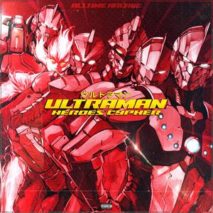 ULTRAMAN Cypher (feat. PAYNE Music, Red Rob, S4MUR0TT'S FL0W, Flint 4K, J Cae, Pure chAos Music & MiMiLock)