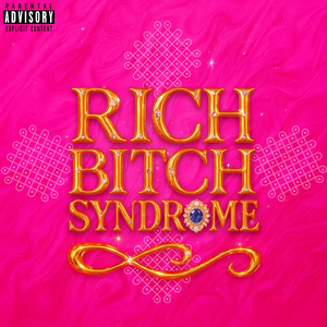 Rich Bitch Syndrome
