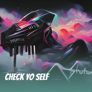 Check Yo Self