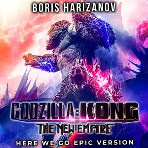 Godzilla x Kong: The New Empire - Here We Go (EPIC VERSION)