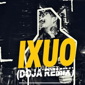 IXUO (DOJA Remix)