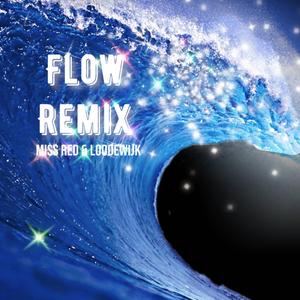 Flow (feat. LOODEWIJK) (Remix)