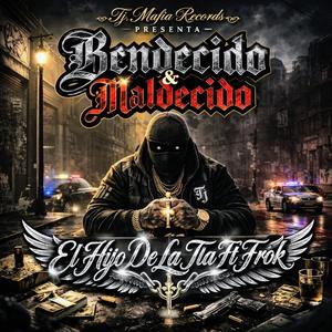 Bendecido & Maldecido (feat. El Hijo De La Tía & Frok)