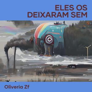 Eles os deixaram sem