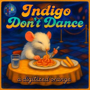 Indigo Don't Dance