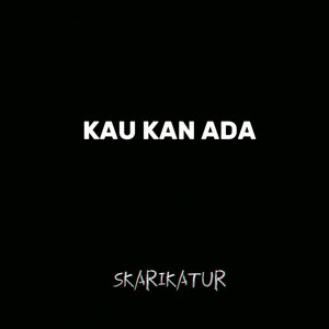 Kau Kan Ada