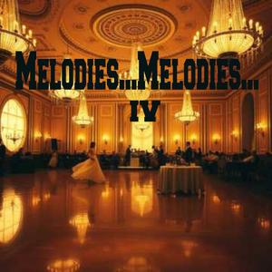 Melodies...Melodies...III