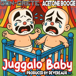 Juggalo Baby (feat. Acetone Boogie)