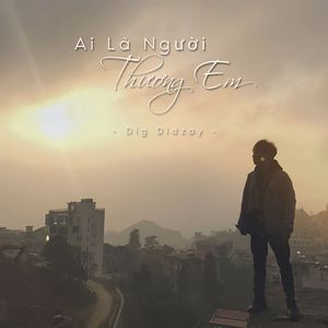 Ai Là Người Thương Em