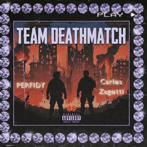 TEAM DEATHMATCH (feat. Carløs Zagøtti)