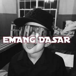 Emang Dasar