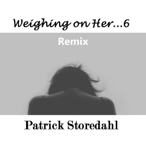 Weighing on Her...6 (Remix)